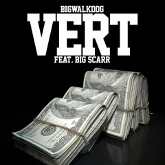 BigWalkDog — Vert (feat. Big Scarr)