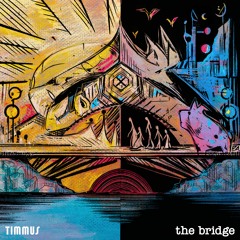 Timmus - The Bridge (2023 Smash Bang Records)