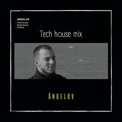 TECH HOUSE MIX #1 | JUNE 2022 | Remixes & Mashups / Angelov