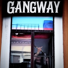 GANGWAY (prod.&mix. @13thall_)