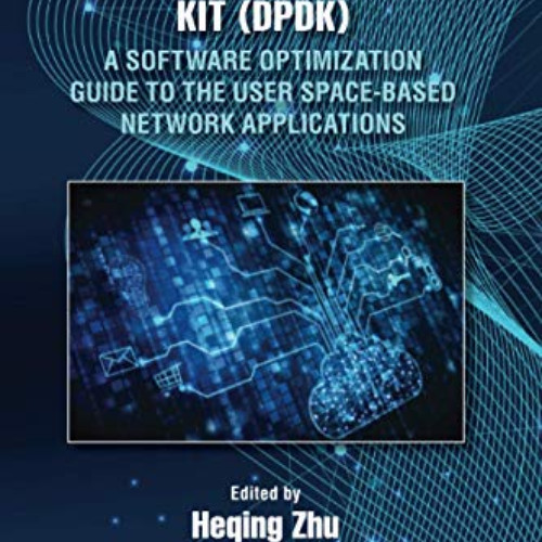 [Read] KINDLE 🖊️ Data Plane Development Kit (DPDK): A Software Optimization Guide to