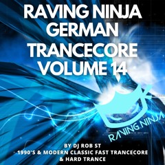 Raving Ninja German Trancecore Vol. 14 By Dj Rob ST (with Free DL & Tracklist in description)