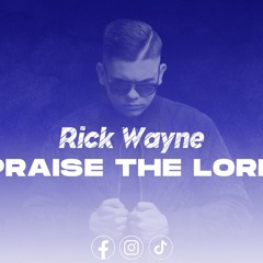 Rick Wayne - Praise The Lord