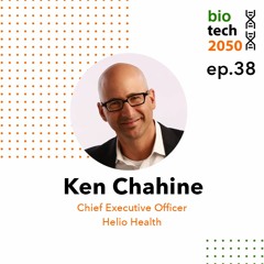 38. AI-driven early detection cancer screening from a blood test, Ken Chahine, CEO, Helio Health