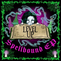 LEVEL UP - Spellbound EP