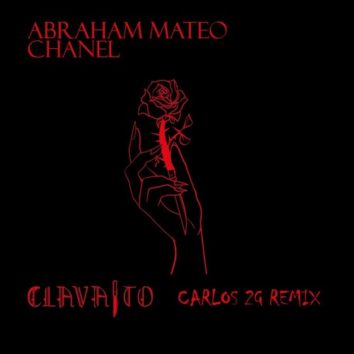 Abraham Mateo, Chanel - Clavaito (Carlos 2G Remix)