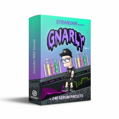 GNARLY VOLUME 1 Serum Presets [OUT January 26, 2021]