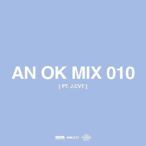 AN OK MIX 010 (ft. j.cvt)