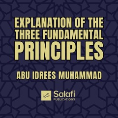 23 Explanation of the Three Principles by Abu Idrees
