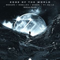 Meduza x Genesi (feat Nu-la) - Edge Of The World (Woltren Remix)