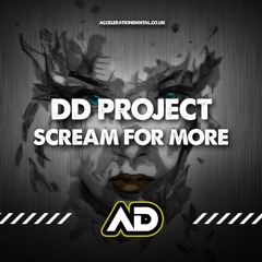 DD Project - Scream For More (OUT NOW)