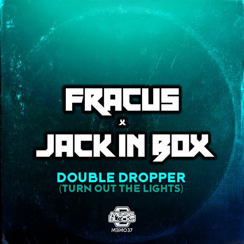 Fracus & Jack In Box - Double Dropper (Turn Out The Lights) [MBM37]