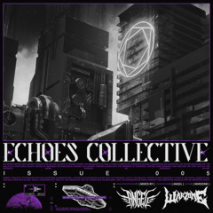 Echoes Issue 005: Mixed by Angel b2b Warzone