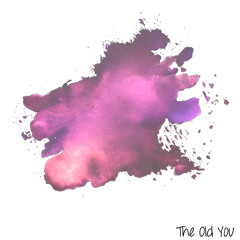 The Old You