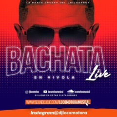 LOCOMOTORA MUSICAL - BACHATAS LIVE (F-05-05-21)