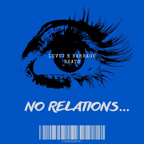 No Relations (Prod. Barrage Beats)