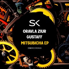 Oravla Ziur, Gustaff - Mitsubicha (Original Mix)