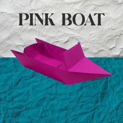 Pink Boat (throwaway)