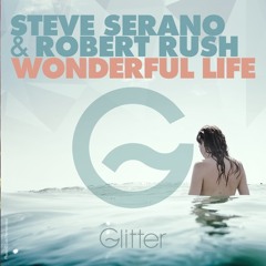Steve Serano & Robert Rush - Wonderful Life (Extended Mix)