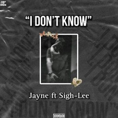 I DON'T KNOW feat SIGH-LEE