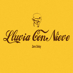 ZERO DELAY - LLUVIA CON NIEVE
