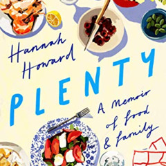 DOWNLOAD EBOOK 📙 Plenty: A Memoir of Food and Family by  Hannah Howard PDF EBOOK EPU