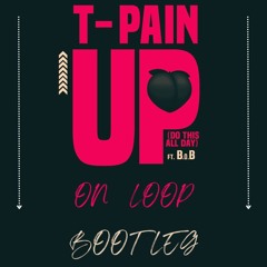 T-Pain - Up Down (On Loop Bootleg)
