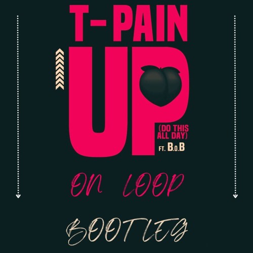 T-Pain - Up Down (On Loop Bootleg)
