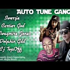 CJTopOff x Cartier'GOD x Swagmire x Swerzie x Dolphin'God - Auto Tune Gang (Prod. Mafia Beatz)