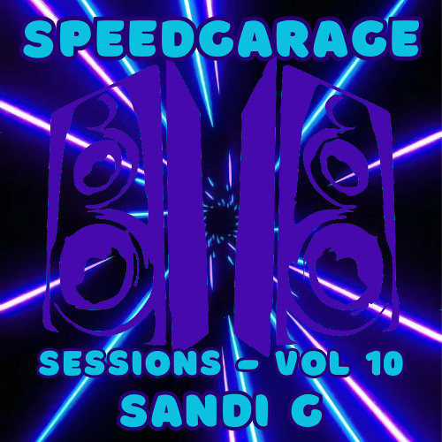 Speedgarage Sessions - Vol 10 - Sandi G - 3hr Special!!