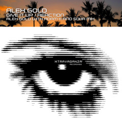 Give it Up / Reaction (Alex Gold with Adam K & Soha Mix)