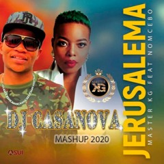 Master KG Feat Nomcebo - Jerusalem (DJ Casanova Mashup 2020)