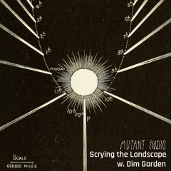 Scrying the Landscape w. Dim Garden [07.11.24]