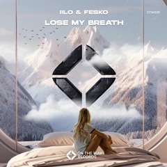 IILO & FESKO - Lose My Breath (Extended Mix)