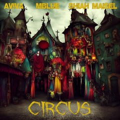 AViVA & Mblue & Shiah Maisel - CIRCUS