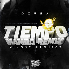 Ozuna - Tiempo (Minost Project Mambo Remix)