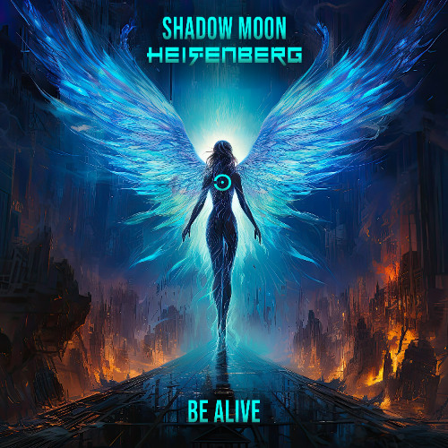 Shadow Moon & Heisenberg - Be Alive (Original MiX)