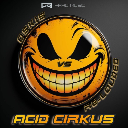 Oskis vs Re-Louded - Acid Cirkus