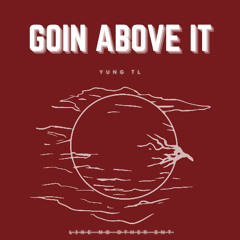 Goin' Above It