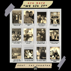 Ava Boyz - “We Did It” feat Jay Shootah 2022