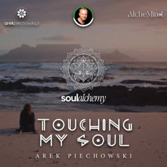 Arek Piechowski - Touching My Soul / Ecstatic Dance Mix / Cacao Dance Mix / Cacao Ceremony
