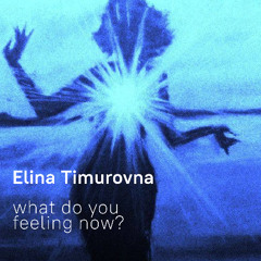 what do you feeling now?