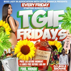 TGIF FRIDAYZ, BROWNE SLINGERZ LIVE @LITTLE JAMAICA (AUGUST 2K22)