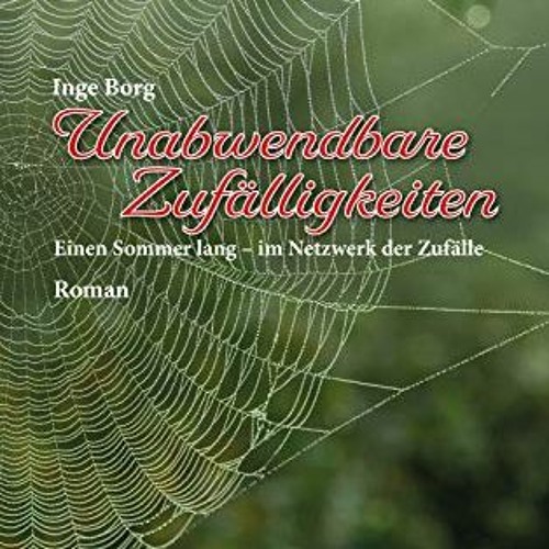 free EPUB 🗂️ Unabwendbare Zufälligkeiten: Einen Sommer lang – im Netzwerk der Zufäll