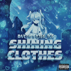 SHINING CLOTHES (w/ k1ss_1ce)