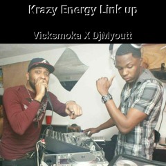 Krazy Energy Link up (Vicksmoka X DjMyoutt) Live  Mix