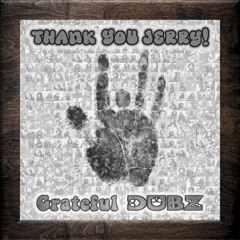 Grateful Dead - Oh Babe It Aint No Lie (Grateful Dubz Drumstep Remix)
