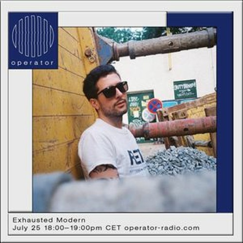 Exhausted Modern @ Operator (25-7-2020)