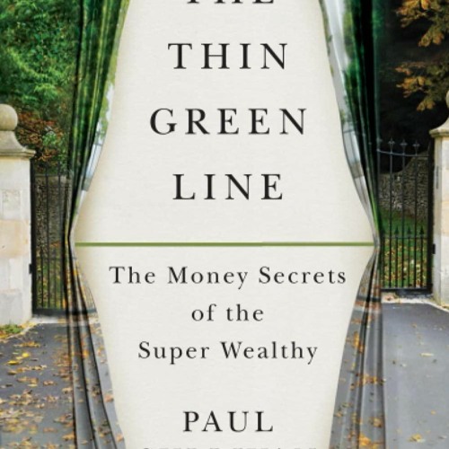 Kindle online PDF The Thin Green Line: The Money Secrets of the Super Wealthy for ipad