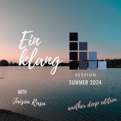 Einklang Session Summer 2024 (another deep edition) (mixed by Jaison Rasa)